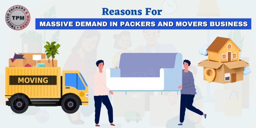 Reasons For Massive Demand in Packers and Movers